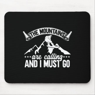 Snowboarden muss ich in die Berge gehen Mousepad