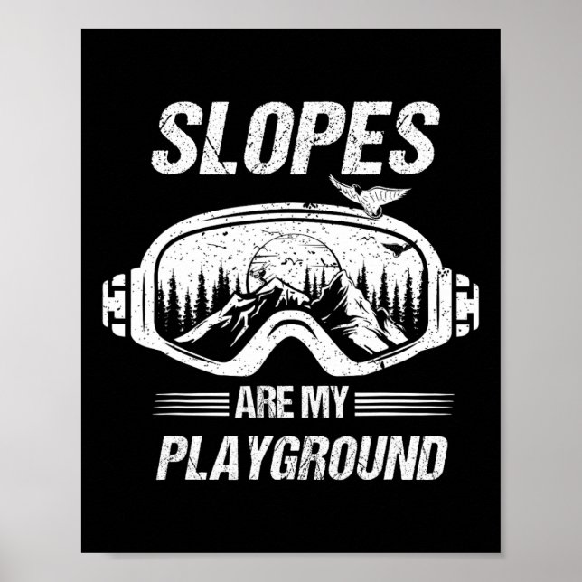 Snowboarden oder Skipisten sind mein Spielplatz Poster (Vorne)