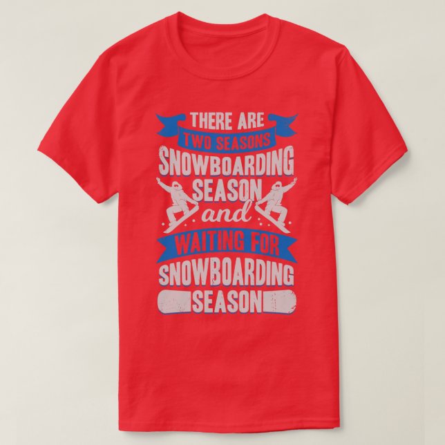 Snowboarden Saison Sport Snowboarder Geschenk T-Shirt (Design vorne)