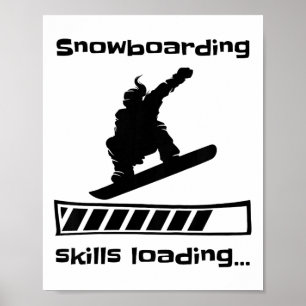 Snowboarden Skills Loading Funny Female Snowboard Poster