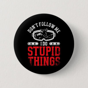 Snowboarden Snowboard Folgen Sie mir nicht, ich tu Button