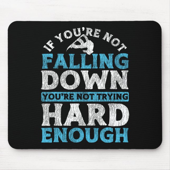 Snowboarden Snowboard, wenn Sie nicht fallen Mousepad (Vorne)