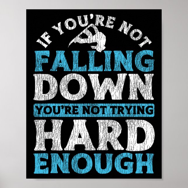 Snowboarden Snowboard, wenn Sie nicht fallen Poster (Vorne)