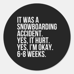 Snowboarden Unfall 6-8 Wochen Funny Broken Runder Aufkleber