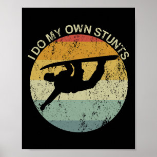 Snowboarden Verletzung Snowboard I Do my own Stunt Poster
