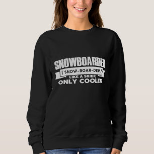 Snowboarder cooler Skier Snowboard Mann Frauen Kin Sweatshirt