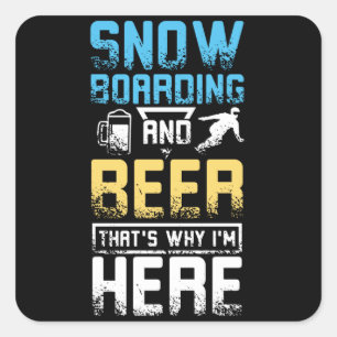 Snowboarding And Beer Quadratischer Aufkleber