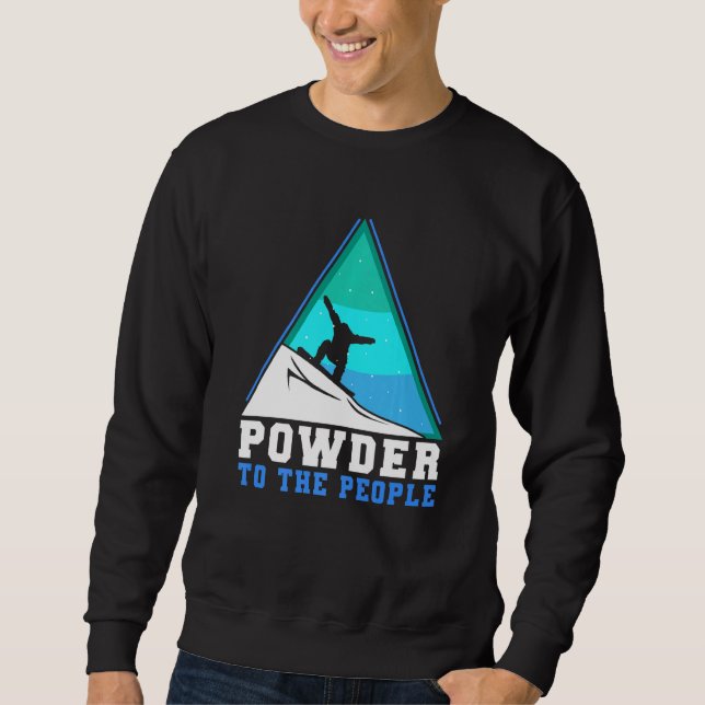 Snowboarding Powder To The People Premium Sweatshirt (Vorderseite)