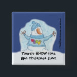 Snowman Christmas ist "Schnee" Nah Button<br><div class="desc">Möge dein Geist große Freude empfinden,  während Weihnachten nahe zeichne. Snowman fühlt sich,  dass Weihnachten "Schnee" nah in diesem lustigen Wortspiel ist Urlaubsplanung! Originelles Design von Christie Black von Kreationen aus dem Herzen.</div>