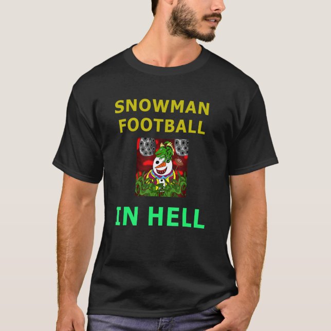 Snowman Football in der Hölle T-Shirt (Vorderseite)