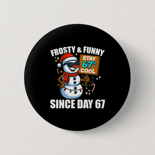 Snowman Frosty And Funny Since Day 67 Meme Christm Button (Vorderseite)