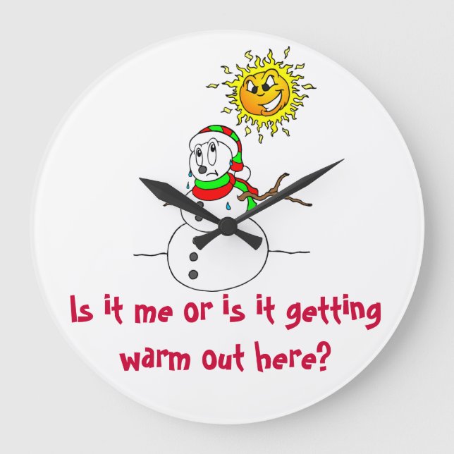 Snowman Joke Is It Getting Warm Out Here Große Wanduhr (Vorderseite)