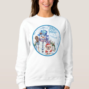 Snowman   Lass es Schnee Sweatshirt