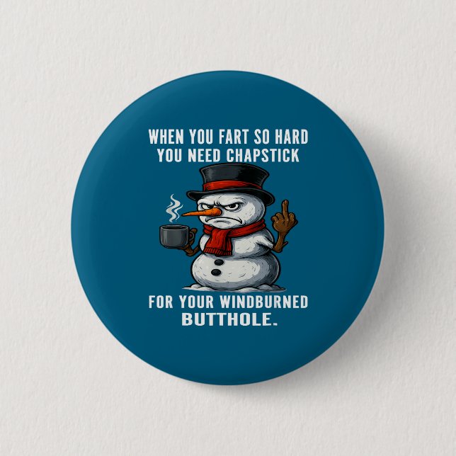Snowman Need You Fart Hard You Chapstick When So F Button (Vorderseite)