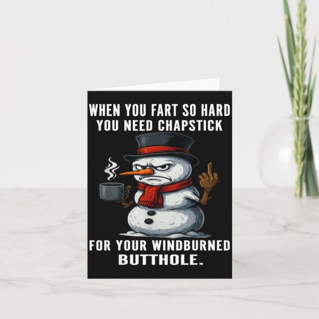 Snowman Need You Fart Hard You Chapstick When So M Karte (Vorderseite)