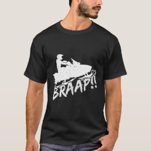 Snowmobile Braap Funny Motor Schlitten Schneemobil T-Shirt