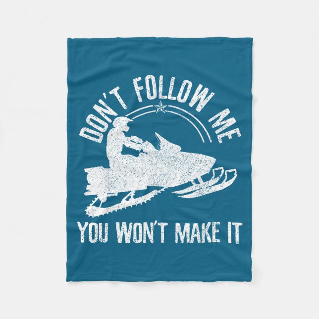 Snowmobile - Don't Follow Me Funny Saying Motor Sl Fleecedecke (Vorderseite)