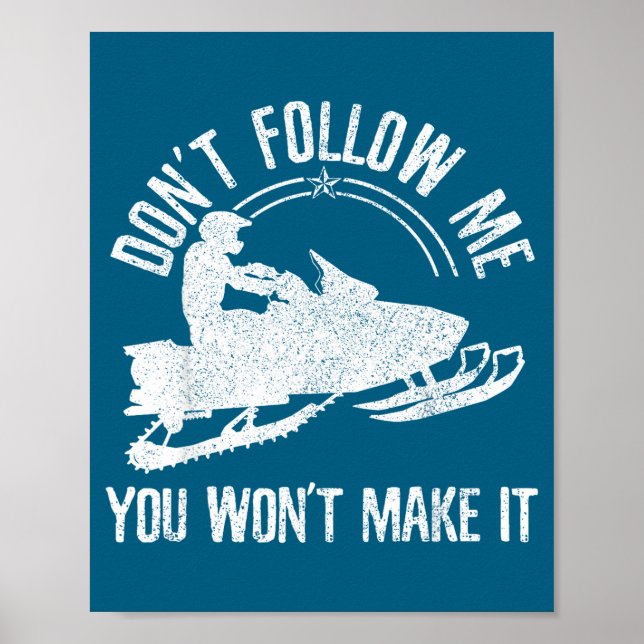 Snowmobile - Don't Follow Me Funny Saying Motor Sl Poster (Vorne)