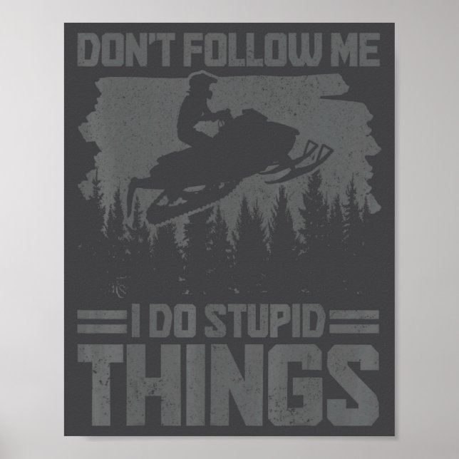 Snowmobile Dont Follow Me Funny Snowmobiling Moto  Poster (Vorne)