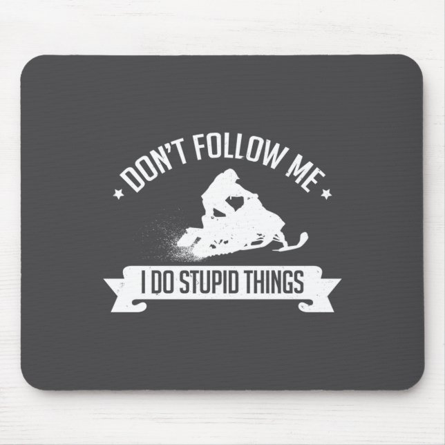Snowmobile Don't Follow Me I Do Stud Things - Sled Mousepad (Vorne)