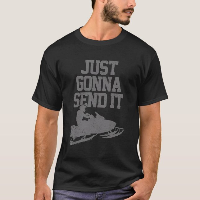 Snowmobile Just Gonna senden Sie es lustig Motor S T-Shirt (Vorderseite)