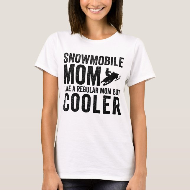 Snowmobile Mama wie eine reguläre Mama, aber Coole T-Shirt (Vorderseite)