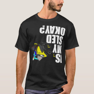 Snowmobile Rider Is My Sled Ok Funny T-Shirt