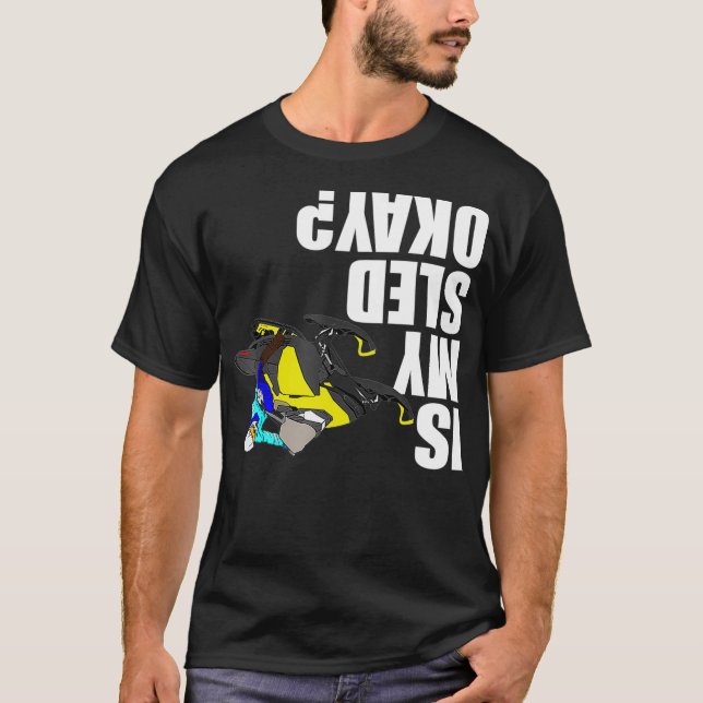 Snowmobile Rider Is My Sled Ok Funny T-Shirt (Vorderseite)