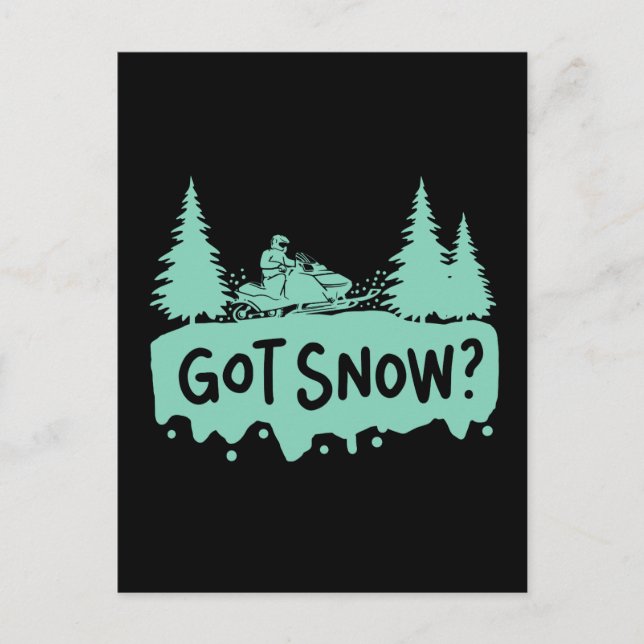 Snowmobiling - Got Snow Funny Snowmobiling Postkarte (Vorderseite)