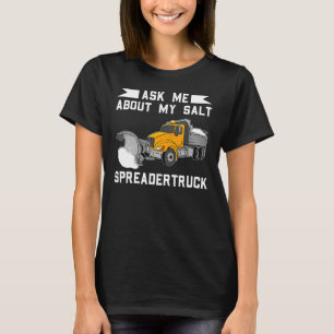 Snowpflug Salt Truck Fahrer Schneepflug Cooler Spr T-Shirt