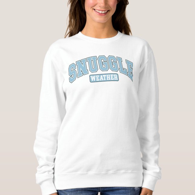 Snuggle Weather Sweater Sweatshirt (Vorderseite)