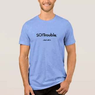SO! Ärger...komm damit klar. Schwarz auf Blau Tri- Tri-Blend Shirt