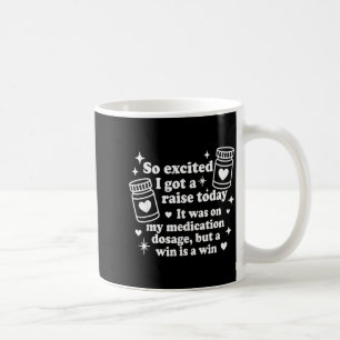 So aufgeregt, ich habe heute eine Gehaltserhöhung  Kaffeetasse