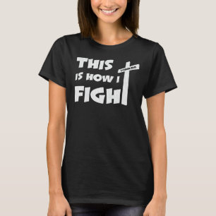 So bekämpfe ich den Power des Christlichen Bels de T-Shirt