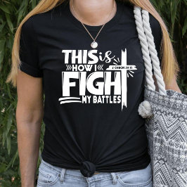 So bekämpfe ich meine Schlachten Faith Unisex T-Shirt