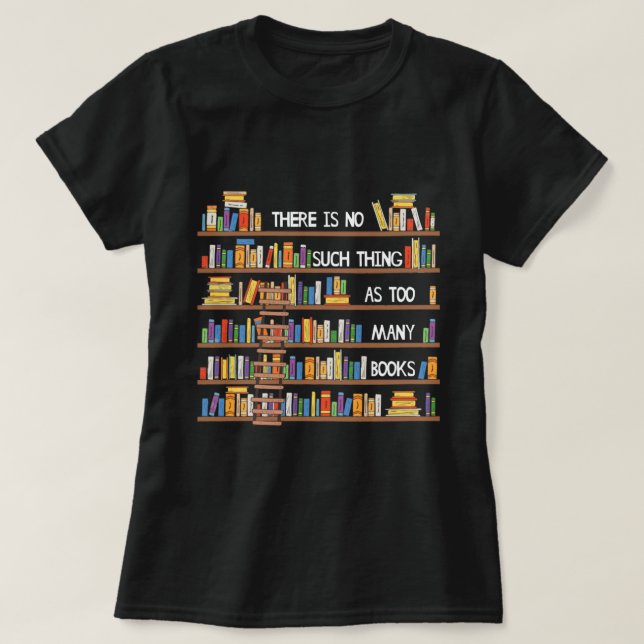 So etwas wie zu viele Bücher gibt es lange nicht T-Shirt (Design vorne)