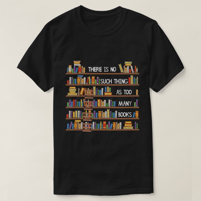 So etwas wie zu viele Bücher gibt es lange nicht T-Shirt (Design vorne)