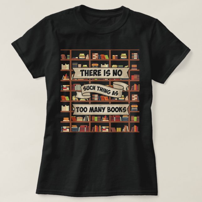 So etwas wie zu viele Bücher gibt es nicht - Funny T-Shirt (Design vorne)