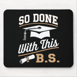 So fertig mit diesem BS Bachelor-Absolventen Absch Mousepad