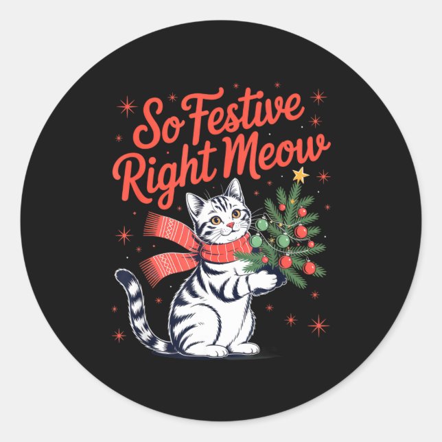 So Festive Right Meow Cat Lovers Celebrating Chris Runder Aufkleber (Vorderseite)