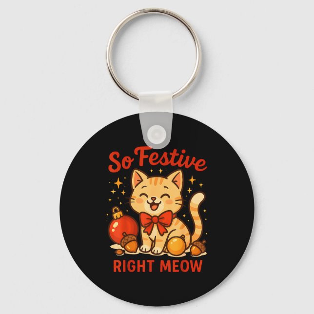 So Festive Right Meow Kawaii Cat Christmas Santa H Schlüsselanhänger (Vorderseite)
