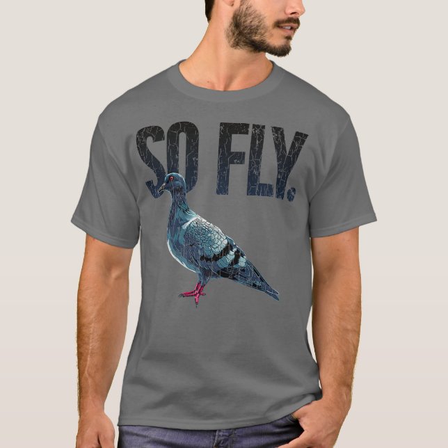 So Fly Pigeon Lover Present Taube Eigentümer Funny T-Shirt (Vorderseite)
