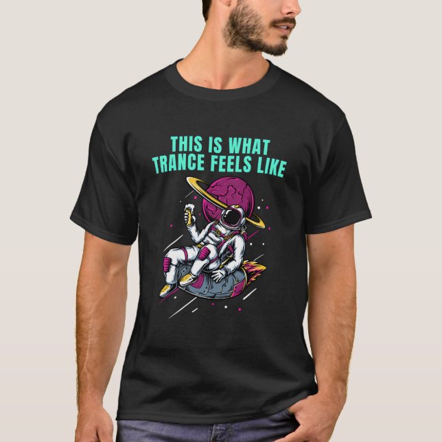So fühlt sich Trance wie Trance an T-Shirt (Vorderseite)