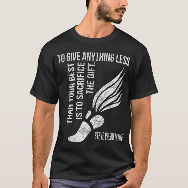 So geben Sie alles weniger als die beste Prefontai T-Shirt (Vorderseite)