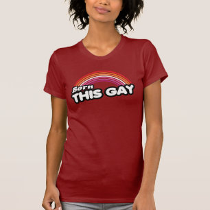 SO GEBOREN ALS SCHWULE (LESBE) T-Shirt