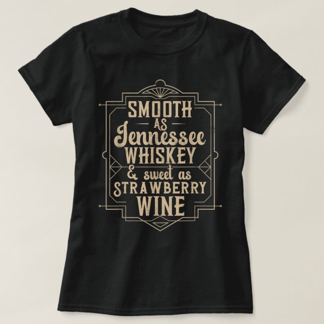 So glatt wie Tennessee Whiskey Sweet wie Erdbeere  T-Shirt (Design vorne)