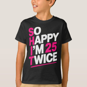 So Glücklich Bin Ich 25 Zweimal _ Feiern Sie Ihren T-Shirt