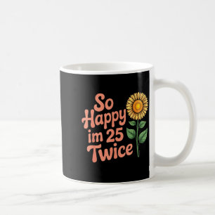 So Glücklich Bin Ich 25 Zweimal Sonnenblume Lustig Kaffeetasse