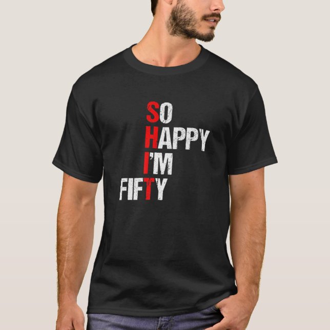 So glücklich bin ich fünfzig - Funny 50th Birthday T-Shirt (Vorderseite)