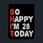 So glücklich bin ich heute 28. Funny Geburtstag Ge Magnet<br><div class="desc">glücklich,  sarkastisch,  Geburtstag, Geschenk, Idee, lustig, ihr, er, Familie, Jubiläum</div>